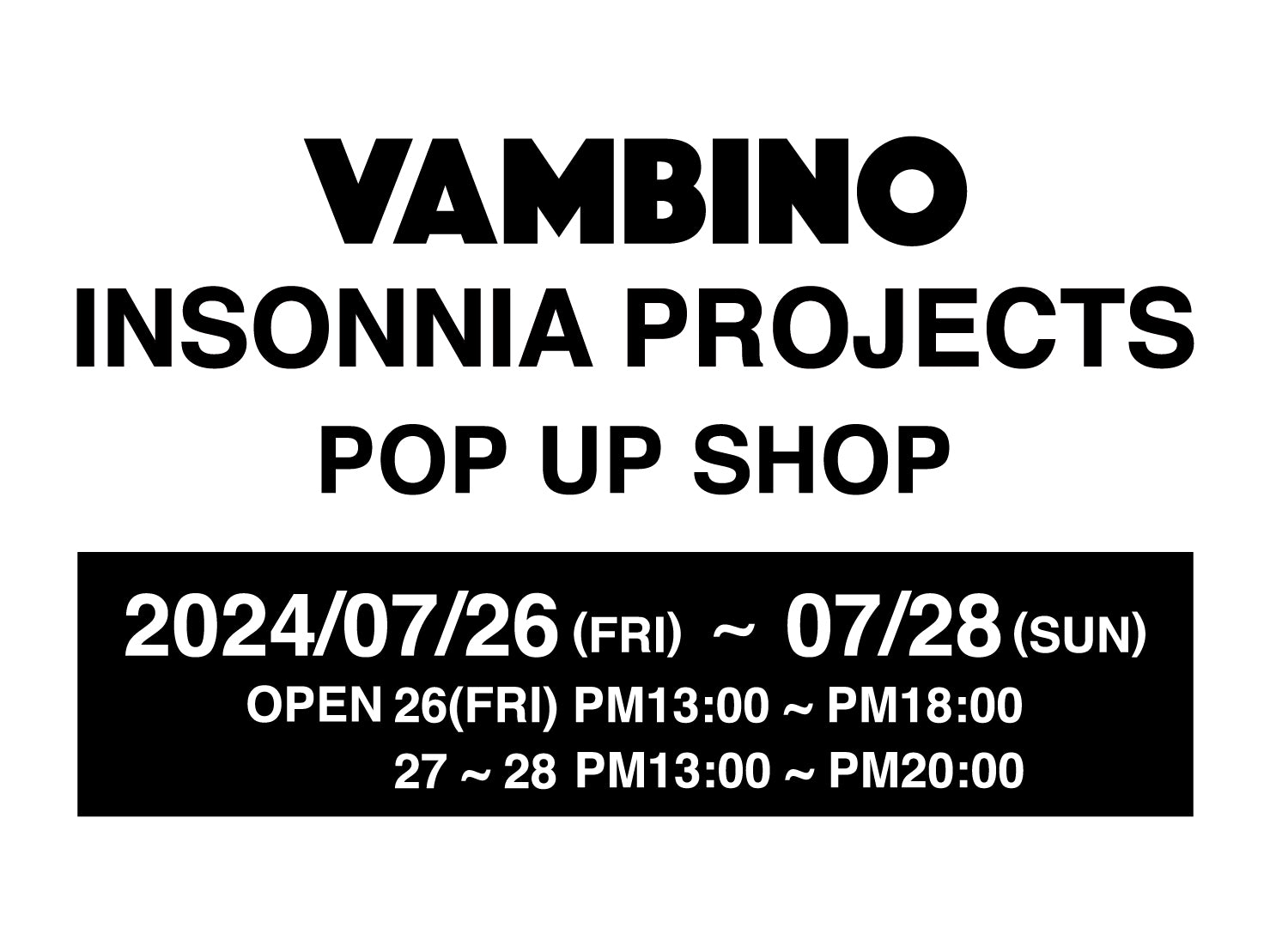 INSONNIA PROJECTS × VAMBINO POP UP SHOP 開催のお知らせ